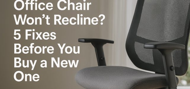 Office Chair Won’t Recline? 5 Fixes Before You Buy a New One Office Chair Won’t Recline? 5 Fixes Before You Buy a New One